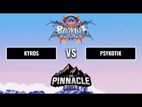 KYROS vs. PSYKOTIK - Winners Semis - BlazBlue Central Fiction - Pinnacle 2021