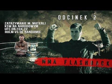 MMA Flashback #2 - Zatrzymanie Materli, KSW na narodowym, UFC on Fox 22, Holm vs De Randamie