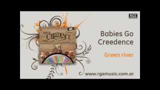 Babies Go Creedence - Green river