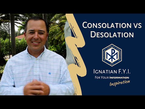 Consolation vs Desolation | Ignatian F.Y.I.