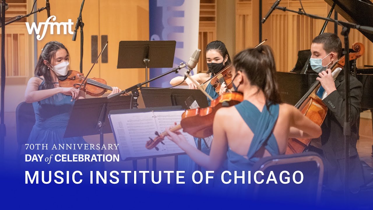 Music Institute of Chicago [WFMT 70th Anniversary Day of Celebration]