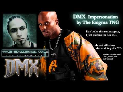 DMX Impersonation by The Enigma TNG