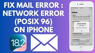 How To Fix Mail Error : Network Error (POSIX 96) In iOS 18.2.1