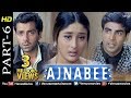 Ajnabee Part 6 HD Movie Akshay Kumar Bobby Deol Kareena Bipasha Superhit Suspense Thriller