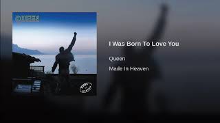 I Was Born To Love You