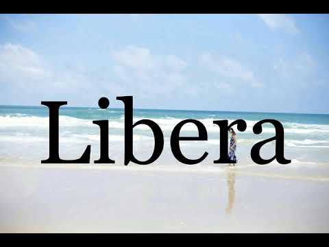 How To Pronounce Libera🌈🌈🌈🌈🌈🌈Pronunciation Of Libera