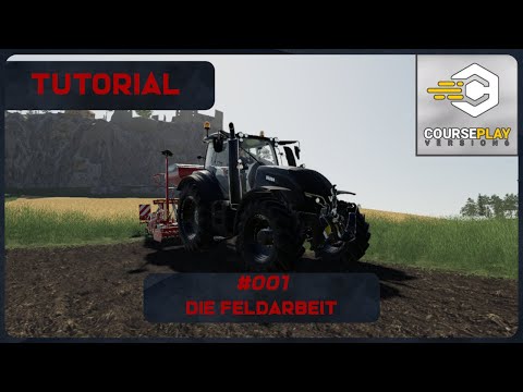 LS19 Courseplay Tutorial Teil 1. - Die Feldarbeit - FS19 - 2021
