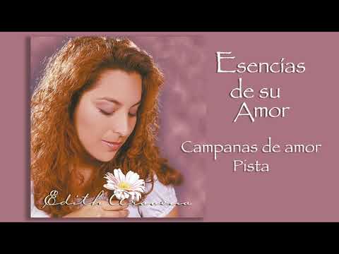 Edith Aravena - Esencias de su Amor - Campanas de Amor PISTA