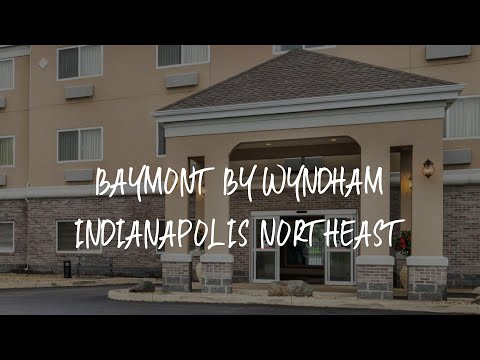 Baymont by Wyndham Indianapolis Northeast Review - Indianapolis , United States of America