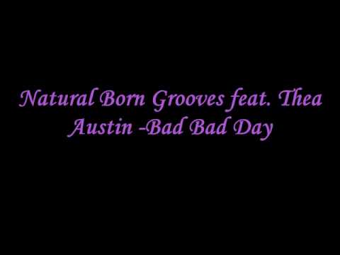 Natural Born Grooves feat. Thea Austin -Bad Bad Day