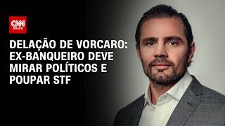 Vídeo: DELAÇÃO DE VORCARO: ex-banqueiro deve mirar políticos e poupar STF