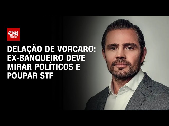 DELAÇÃO DE VORCARO: ex-banqueiro deve mirar políticos e poupar STF