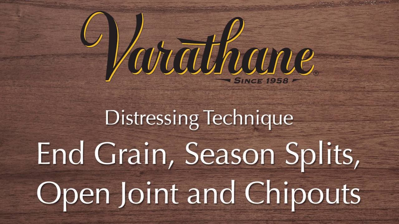 Thumbnail for Varathane Distressing Technique - End Grain and Season Splits