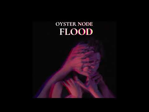 OYSTER NODE 'FLOOD' (full ep)