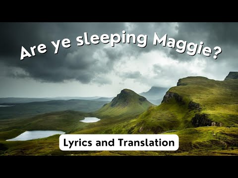 Oh, Are Ye Sleepin’ Maggie