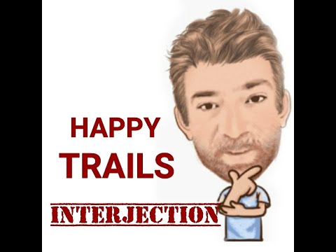 English Tutor Nick P Interjection (196) Happy Trails