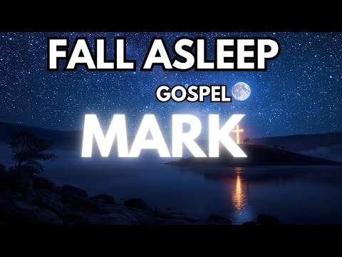 Fall Asleep to the Gospel of Mark | Peaceful Bible Reading for Deep Sleep