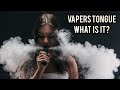 Vapers Tongue ... What is it?!