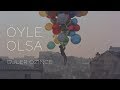 Güler Özince Öyle Olsa Official Video