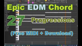27. Epic EDM Chord Progressions (Free MIDI + Download)