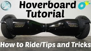 Hoverboard Tutorial: How to Ride/Tips and Tricks