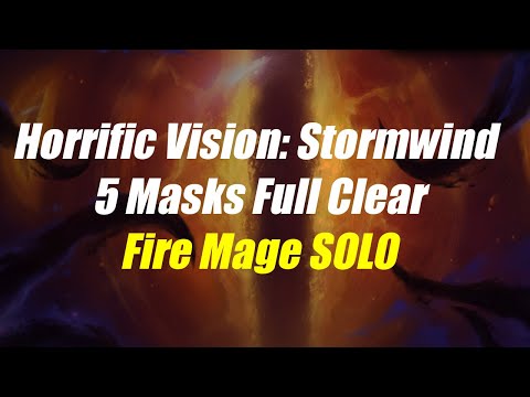 Horrific Vision of Stormwind | 5 Masks Full Clear | Fire Mage Solo