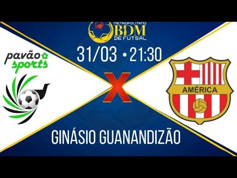 Pavão Sports x Magno Imóveis/América Futsal - Metropolitano BDM FFSMS 2022