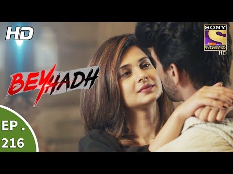 Beyhadh - बेहद - Ep 216 - 8th August, 2017