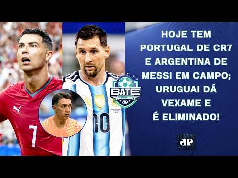 DIA DE JOGAÇOS NA COPA! PORTUGAL DE CR7 E ARGENTINA DE MESSI EM CAMPO; VEXAME URUGUAIO | BATE-PRONTO