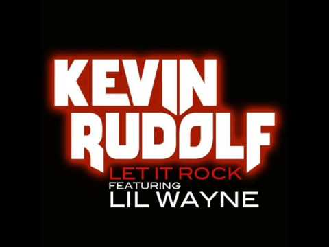 Kevin Rudolf ft. Lil Wayne - Let It Rock