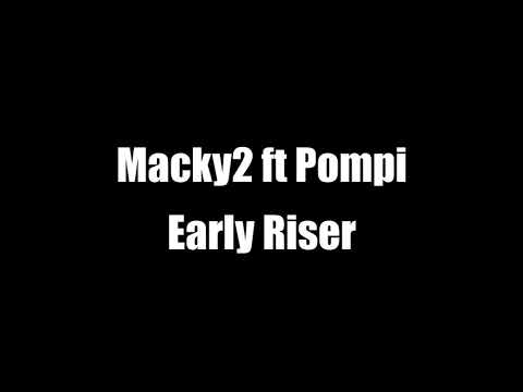 Macky2 ft Pompi - Early Riser "Waulesi Asadye" (Lyrics Video)