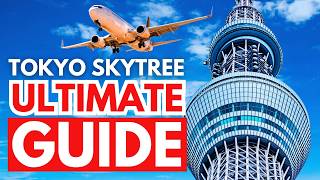 Tokyo Skytree: Everything You Need To Know Before You Go | Japan Travel Guide 2024/2025