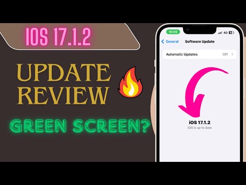 iOS 17.1.2 Update Review What’s New? Green Issue..?