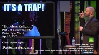 "Hope Revealed: Hopeless Religion" by Pastor Tyler Ward, Pathway Community Church