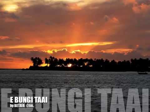 E BUNGI TAAI by Betaia - Kiribati@tm..