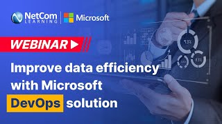 Microsoft Azure DevOps Solution | Data Efficiency With Microsoft Devops Solution | NetCom Learning