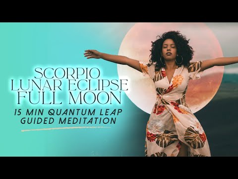 15 Minute Powerful Guided Meditation for the Scorpio Full Moon on May 16th 2022