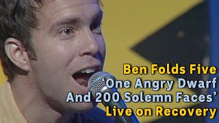 Ben Folds Five - &#39;One Angry Dwarf And 200 Solemn Faces&#39; Live On Recovery (Official Video)