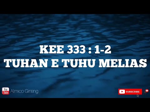 KEE GBKP 333 : 1 - 2 " TUHAN E TUHU MELIAS " ( KARAOKE + LIRIK )