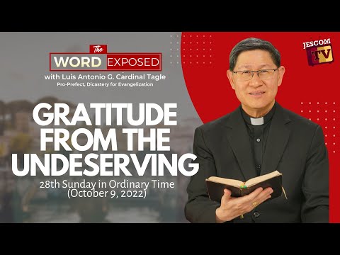 GRATITUDE FROM THE UNDESERVING | The Word Exposed with Cardinal Tagle (October 9, 2022)