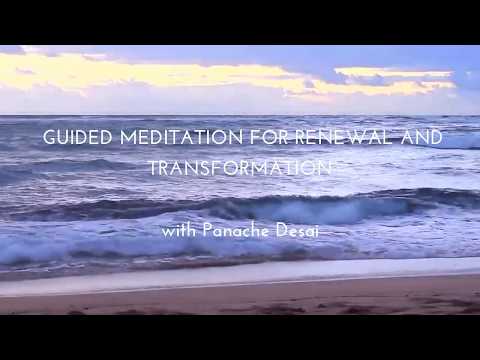 Guided Meditation for Renewal and Transformation with Panache Desai