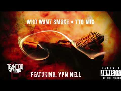 Who Want Smoke (Teflon Mix) Ft. YPN Nell