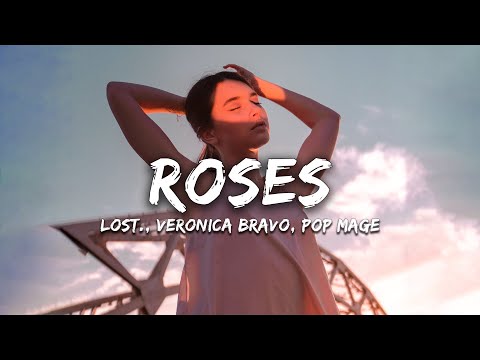 lost. , Veronica Bravo, Pop Mage - Roses (Magic Cover Release)