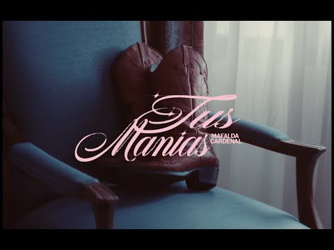 mafalda cardenal - tus manias (videoclip oficial)