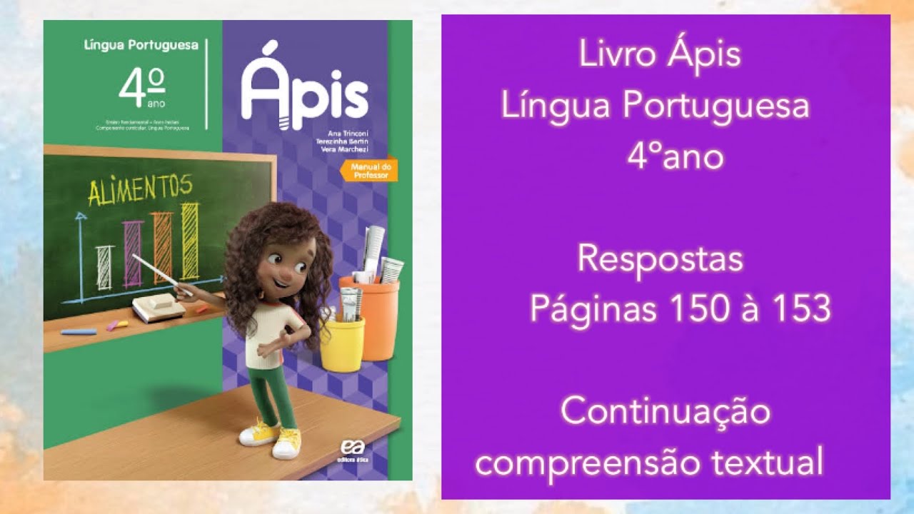 Respostas Livro Ápis Língua Portuguesa- 4º ano- páginas 150 à 153