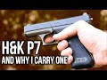 The H&K P7 (And Why I Carry One)