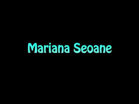 Learn How To Pronounce Mariana Seoane