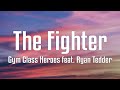 Gym Class Heroes feat. Ryan Tedder - The Fighter (Lyrics)