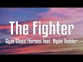 Gym Class Heroes feat. Ryan Tedder - The Fighter (Lyrics) - AweLyrics Gym Class Heroes feat. Ryan Tedder - The Fighter (Lyrics)