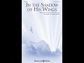 IN THE SHADOW OF HIS WINGS (SATB Choir) - Judy Doering/arr. Stewart Harris